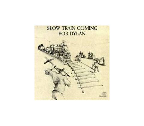 Bob Dylan SLOW TRAIN COMING