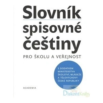 SLOVNÍK SPISOVNÉ ČEŠTINY PRO ŠKOLU A VEŘEJNOST - Vladimír Mejstřík