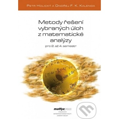 Metody řešení vybraných úloh z matematické analýzy (2. opravené vydání)