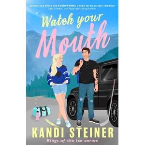 Watch Your Mouth | Kandi Steiner (ISBN: 9781408749661)