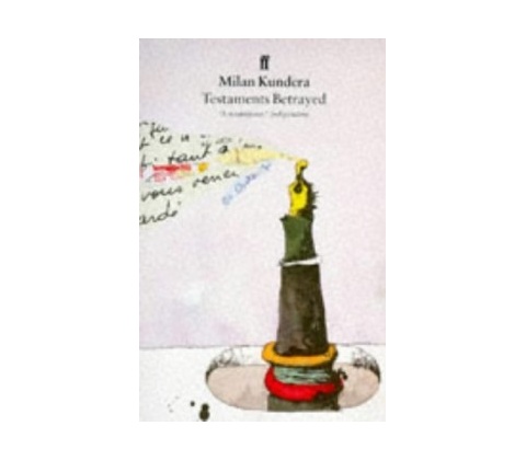TESTAMENTS BETRAYED - KUNDERA, M.
