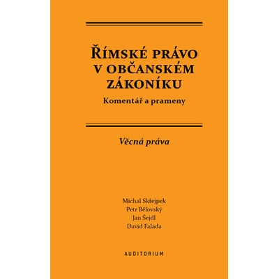Římske právo v občanském zákoníku - David Falada; Petr Bělovský; Michal Skřejpek; Jan
