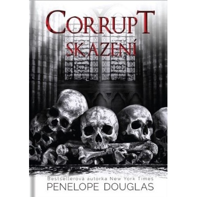 Corrupt: Skazení - Penelope Douglas