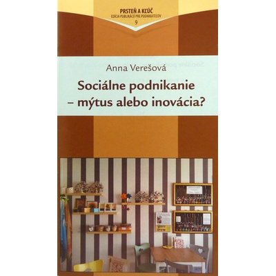 Sociálne podnikanie - mýtus alebo inovácia?