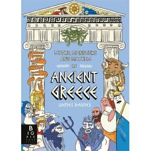Myths, Monsters and Mayhem in Ancient Greece | James Davies (ISBN: 9781800787520)