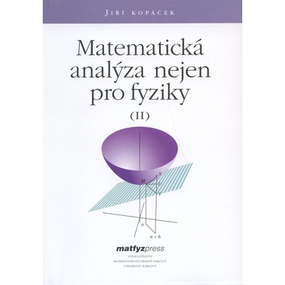 Matematická analýza nejen pro fyziky II. - Jiŕí Kopáček