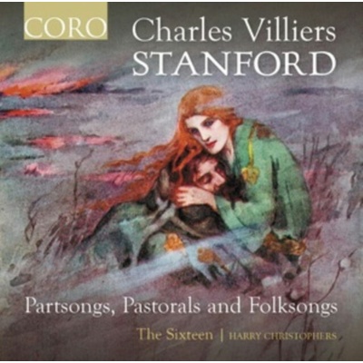 The Sixteen - CHARLES VILLIERS STANFORD: PARTSONGS, PASTORALS AND FOLKSONGS CD