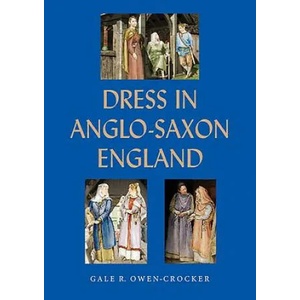 Dress in Anglo-Saxon England | Gale R. Owen-Crocker (2010)