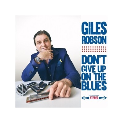 Giles Robson - Don't Give Up On The Blues CD – Hledejceny.cz