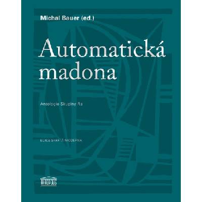 Automatická madona / Antologie Skupiny Ra