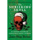 The Shrieking Skull and Other Victorian Christmas Ghost Stories Borlase James Skipp