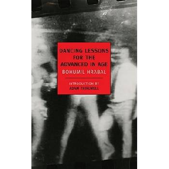 Dancing Lessons for the Advanced in Age Hrabal Bohumil Paperback