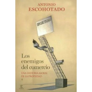 Los enemigos del comercio II : una historia moral de la propiedad | Antonio Escohotado (ISBN: 9788467037982)