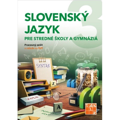 Slovenský jazyk pre stredné školy a gymnáziá 3 - pracovný zošit - Wolf Ema Patrícia, Ovčiariková Janette, Koncošová Monika, Stebnická Darina