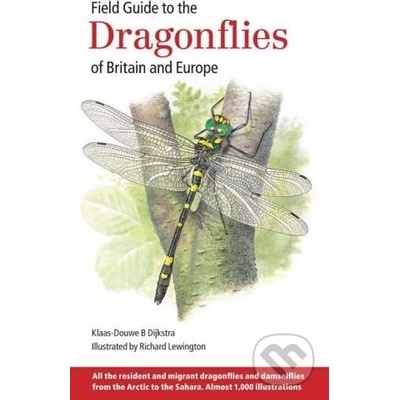 Field Guide to the Dragonflies of Britain and Europe - Klaas-Douwe B Dijkstra