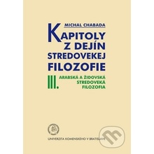 Kapitoly z dejín stredovekej filozofie III. - Michal Chabada