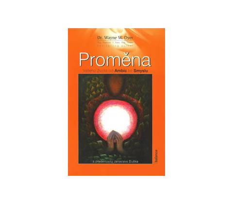 Proměna - Wayne W. Dyer