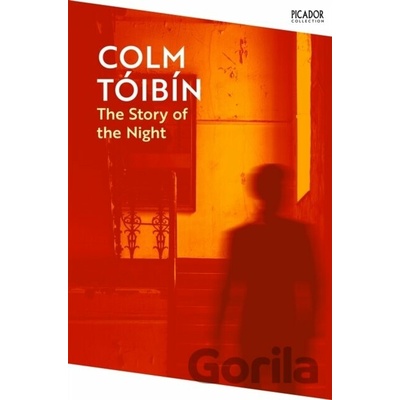 The Story of the Night - Colm Toibin