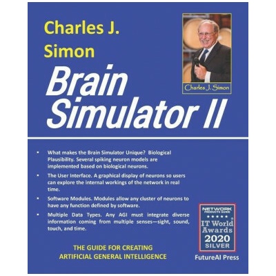 Brain Simulator II: The Guide for Creating Artificial General ...
