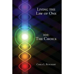 Living the Law of One 101: The Choice (ISBN: 9780945007210)