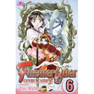 Fushigi Yugi: Genbu Kaiden, Vol. 6 (ISBN: 9781421519265)
