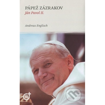 Pápež zázrakov - Ján Pavol II. - Andreas Englisch