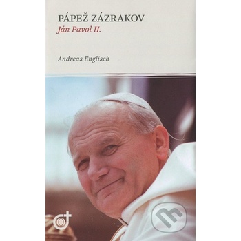 Pápež zázrakov - Ján Pavol II. - Andreas Englisch