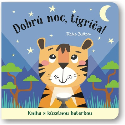 Dobrú noc, tigríča! Kniha s kúzelnou baterkou