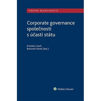 Corporate governance společností s účastí státu - Havel Bohumil, Csach Kristián