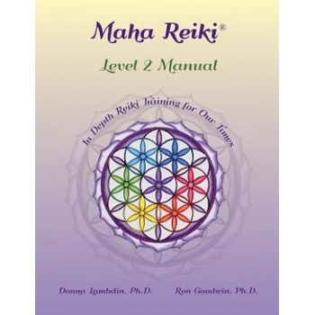 Maha Reiki; Level 2 Manual | Donna Lambdin, Ron Goodwin