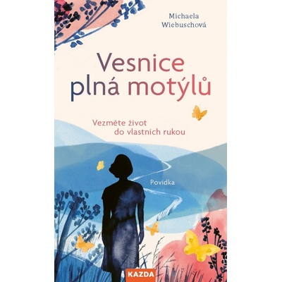 Vesnice plná motýlů Michaela Wiebuschová