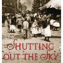 Shutting Out the Sky: Life in the Tenements of New York 1880-1924 Hopkinson DeborahPevná vazba