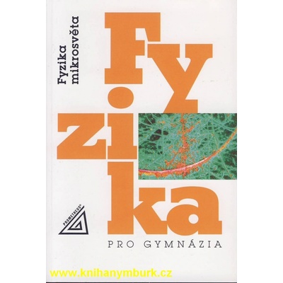 Fyzika pro gymnázia - Fyzika mikrosvěta - Štoll I.
