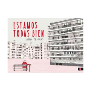 Estamos Todas Bien / We Are All Well | Ana Penyas (ISBN: 9788416131341)