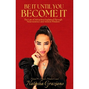 Be It Until You Become It | Natasha Graziano (ISBN: 9781631959295)