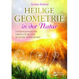 Heilige Geometrie in der Natur | Jeanne Ruland (ISBN: 9783843413893)