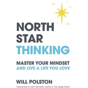 North Star Thinking: Master your mindset and live a life you love | John Demartini (ISBN: 9781781337288)