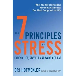 7 Principles of Stress | Ori Hofmekler (ISBN: 9781623171810)
