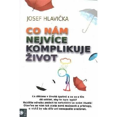 Co nám nejvíce komplikuje život