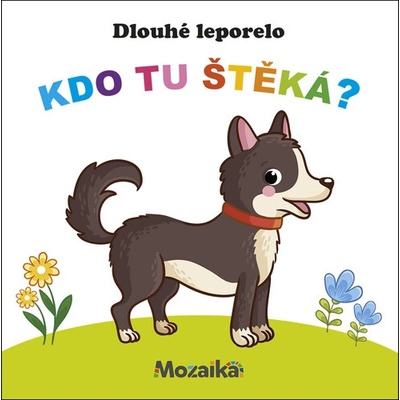 Dlouhé leporelo Kdo tu štěká?