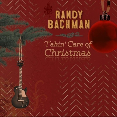 Takin' Care of Christmas - Randy Bachman CD