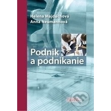 Podnik a podnikanie - Helena Majdúchová, Anna Neumannová