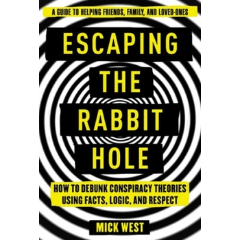 Escaping the Rabbit Hole | Mick West