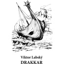 Drakkar. Z dávné Ameriky - Viktor Labský