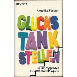 Glückstankstellen: So aktivieren Sie Ihre Wohlfühlhormone (ISBN: 9783453660298)