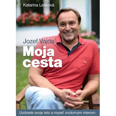 Moja cesta - Katarína Lešková, Jozef Vajda