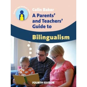 Parents' and Teachers' Guide to Bilingualism | Colin Baker (2014)