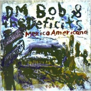 DM Bob & The Deficits - Mexico Americano / Bandido Mexicano (LP) (0700498005470)