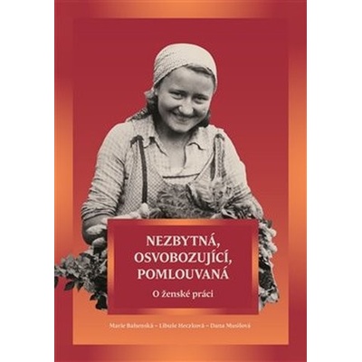 Nezbytná, osvobozující, pomlouvaná