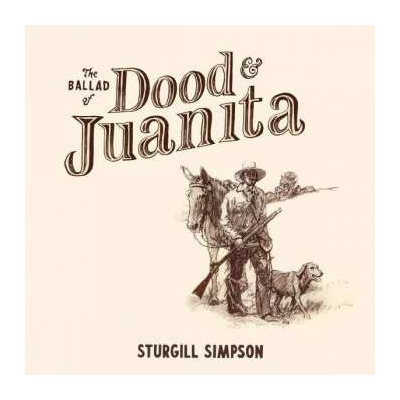 STURGILL SIMPSON - The Ballad Of Dood & Juanita LP